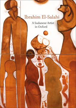 Ibrahim El-Salahi A Sudanese Artist in Oxford  9781910807231 Front Cover