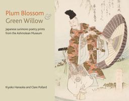 Plum Blossom and Green Willow Japanese Surimono Poetry Prints from the Ashmolean Museum  9781910807262 Front Cover