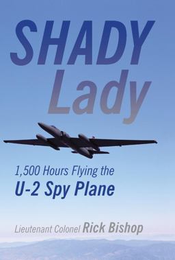 Shady Lady 1,500 Hours Flying the U-2 Spy Plane  9781910809099 Front Cover