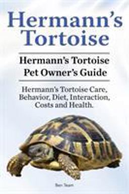 Hermann's Tortoise Owner's Guide. Hermann's Tortoise Book for Diet, Costs, Care, Diet, Health, Behavior and Interaction. Hermann's Tortoise Pet  9781910861332 Front Cover