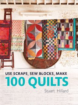 Use Scraps, Sew Blocks, Make 100 Quilts  9781910904565 Front Cover