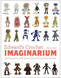 Edward's Crochet Imaginarium Flip the Pages to Make Over a Million Mix-and-Match Monsters  9781910904589 Front Cover