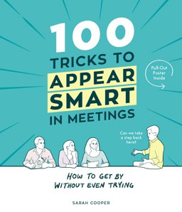 100 Tricks to Appear Smart in Meetings  9781910931189 Front Cover