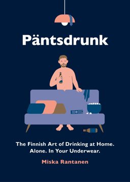 Pantsdrunk The Path to Finnish Zen  9781910931943 Front Cover