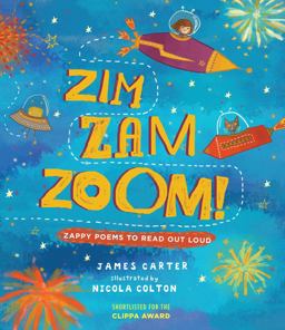 Zim Zam Zoom!: Zappy Poems to Read Out Loud  9781910959053 Front Cover