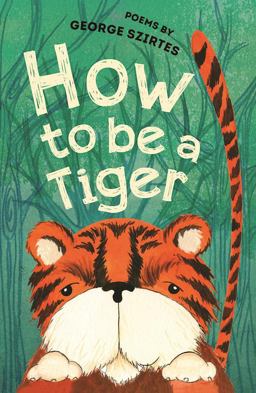 How to Be a Tiger
