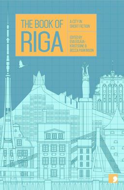 The Book of Riga: A City in Short Fiction  9781910974384 Front Cover