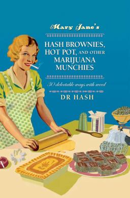 Mary Jane's Hash Brownies, Hot Pot, and Other Marijuana Munchies 30 Delectable Ways with Weed  9781911026068 Front Cover