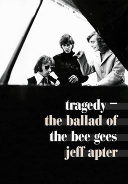 Tragedy The Ballad of the Bee Gees  9781911036005 Front Cover