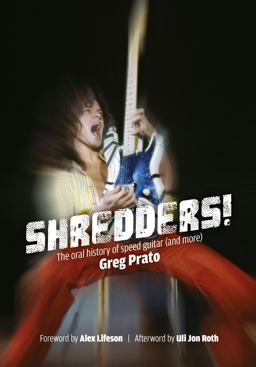Shredders! The Oral History of Speed Guitar (and More)  9781911036210 Front Cover