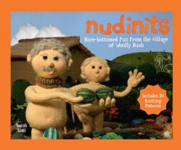 Nudinits Barebottomed Fun from the Village of Woolly Bush  9781911042372 Front Cover