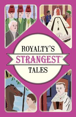 Royalty's Strangest Tales  9781911042792 Front Cover