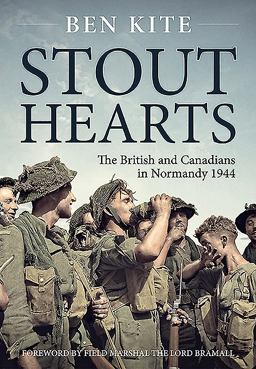 Stout Hearts The British and Canadians in Normandy 1944  9781911096184 Front Cover