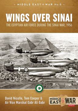 Wings over Sinai The Egyptian Air Force During the Sinai War 1956  9781911096610 Front Cover