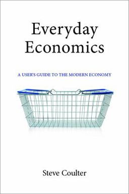 Everyday Economics A User's Guide to the Modern Economy  9781911116356 Front Cover