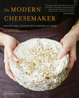 Modern Cheesemaker Making and Cooking with Cheeses at Home  9781911127871 Front Cover