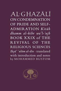 Al-GhazÄlÄ« on the Condemnation of Pride and Self-Admiration KitÄb Dhamm Al-kibr WaÊ¼l-Ê»ujb  9781911141136 Front Cover
