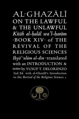 Al-ghazali on the Lawful & the Unlawful: Revival of the Religious Sciences  9781911141365 Front Cover