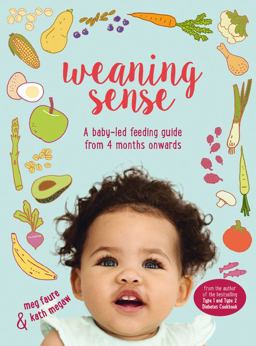 Weaning Sense A Baby-Led Feeding Guide from 4 Months Onwards  9781911163855 Front Cover