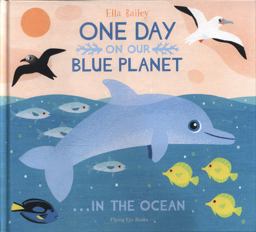 One Day on Our Blue Planet: in the Ocean  9781911171416 Front Cover