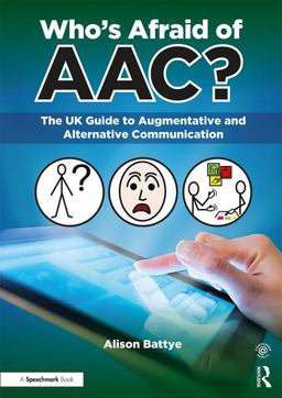Who's Afraid of AAC? The UK Guide to Augmentative and Alternative Communication  9781911186175 Front Cover
