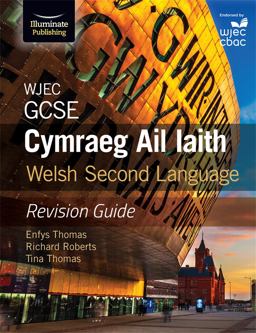 WJEC GCSE Cymraeg Ail Iaith Welsh Second Language WJEC GCSE Cymraeg Ail Iaith Welsh Second Language