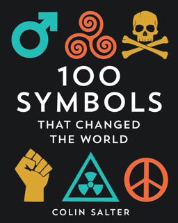 100 Symbols That Changed the World 100 Symbols That Changed the World