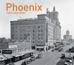 Phoenix Then and Nowï¿½  9781911216469 Front Cover