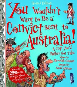 You Wouldn't Want to Be a Convict Sent to Australia