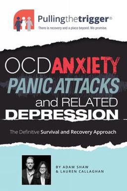 OCD, Anxiety, Panic Attacks and Related Depression The Definitive Survival and Recovery Approach - OCD, Anxiety, Panic Attacks and Related Depression  9781911246008 Front Cover