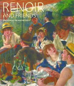 Renoir and Friends: Luncheon of the Boating Party  9781911282006 Front Cover