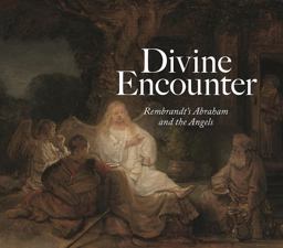 Divine Encounter Rembrandt's Abraham and the Angels  9781911282037 Front Cover