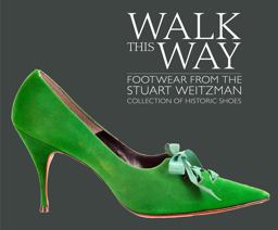Walk This Way Footwear from the Stuart Weitzman Collection of Historic Shoes  9781911282143 Front Cover