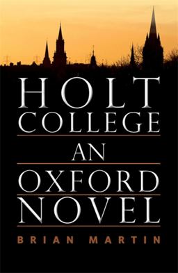 Holt College: an Oxford Novel Holt College: an Oxford Novel