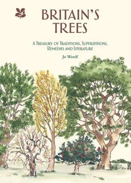 Britain's Trees A Treasury of Traditions, Superstitions, Remedies and Folklore  9781911358862 Front Cover