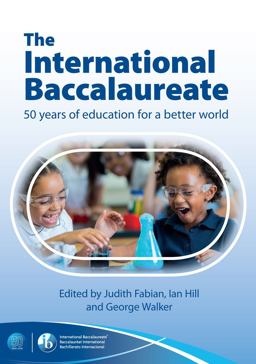 International Baccalaureate: 50 Years of Education for a Better World  9781911382768 Front Cover