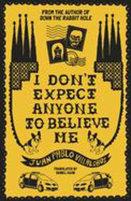 I Don't Expect Anyone to Believe Me