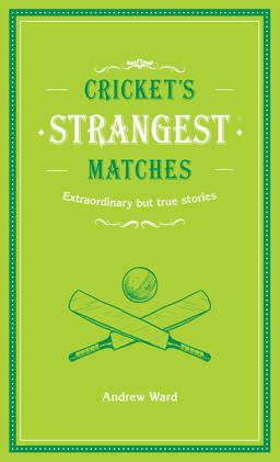 Cricket's Strangest Matches