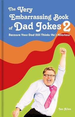 Very Embarrassing Book of Dad Jokes 2 Because Your Dad Still Thinks He's Hilarious  9781911622116 Front Cover