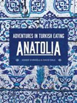 Anatolia Adventures in Turkish Eating  9781911632726 Front Cover