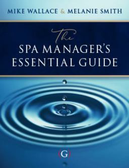 The Spa Manager's Essential Guide The Spa Manager's Essential Guide