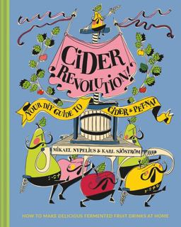 Cider Revolution! Your Diy Guide to Cider and Pet-Nat  9781911663485 Front Cover