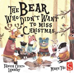 Bear Who Didn't Want to Miss Christmas  9781912006854 Front Cover