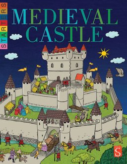 Starters: Life in a Medieval Castle