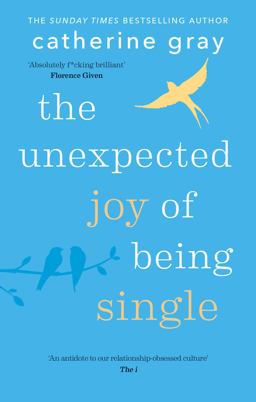 Unexpected Joy of Being Single  9781912023813 Front Cover
