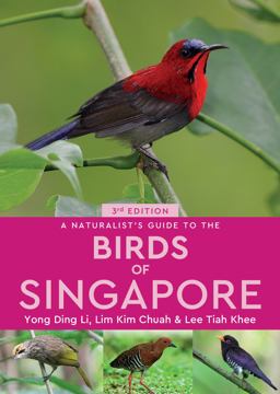 Naturalist's Guide to the Birds of Singapore 3rd 9781912081653 Front Cover