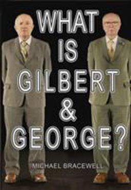 What Is Gilbert and George What Is Gilbert and George