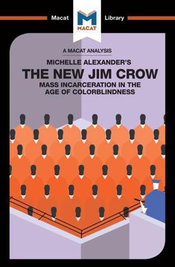 Analysis of Michelle Alexander's the New Jim Crow Mass Incarceration in the Age of Colorblindness  9781912128877 Front Cover