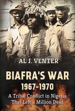 Biafra's War 1967-1970 A Tribal Conflict in Nigeria That Left a Million Dead  9781912174720 Front Cover