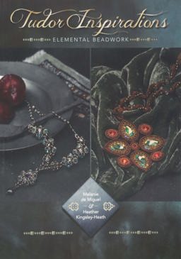 Tudor Inspirations Elemental Beadwork  9781912300143 Front Cover
